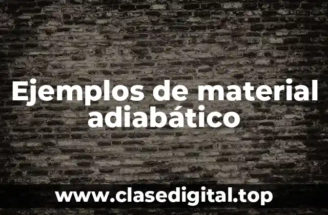 Ejemplos de material adiabático