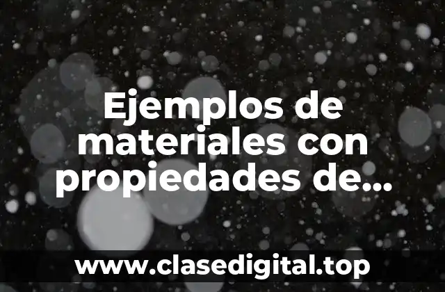 Ejemplos de materiales con propiedades de tenacidad