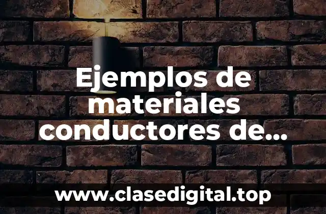 Ejemplos de materiales conductores de calor