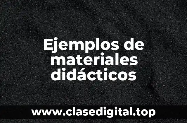 Ejemplos de materiales didácticos