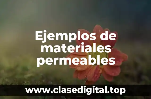Ejemplos de materiales permeables