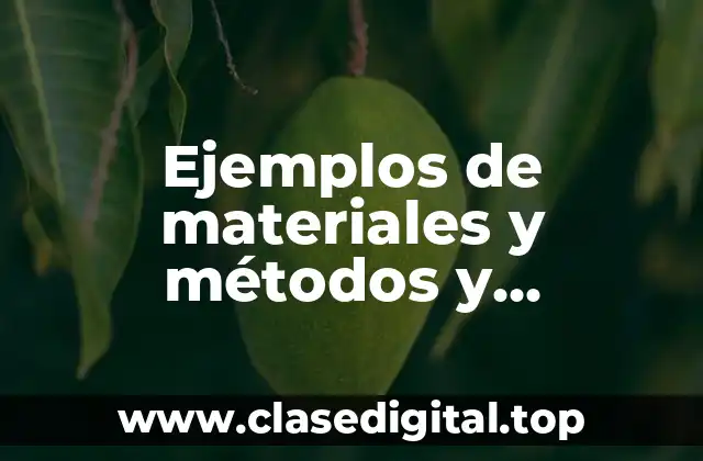 Ejemplos de materiales y métodos