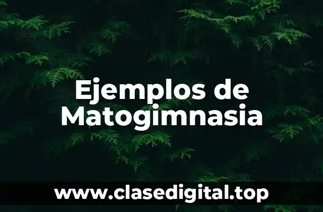 Ejemplos de Matogimnasia