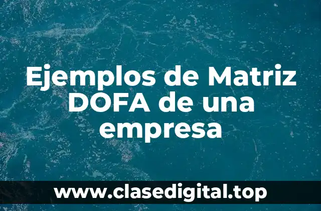 Ejemplos de Matriz DOFA