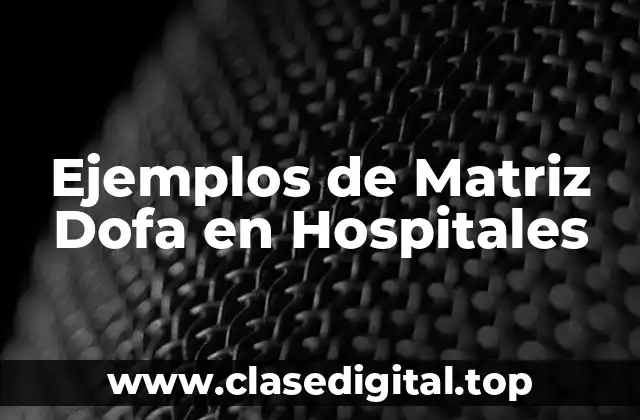Ejemplos de Matriz Dofa en Hospitales