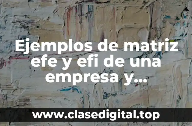 Ejemplos de matriz EFE y EFI