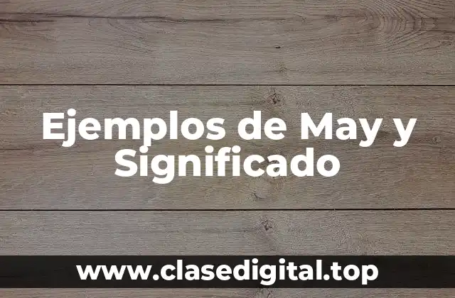 Ejemplos de May y Significado