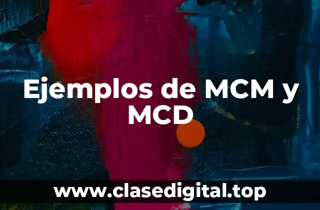 Ejemplos de MCM y MCD