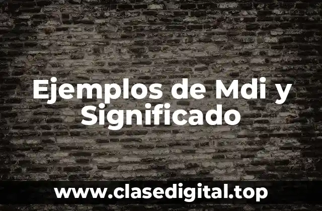 Ejemplos de Mdi y Significado