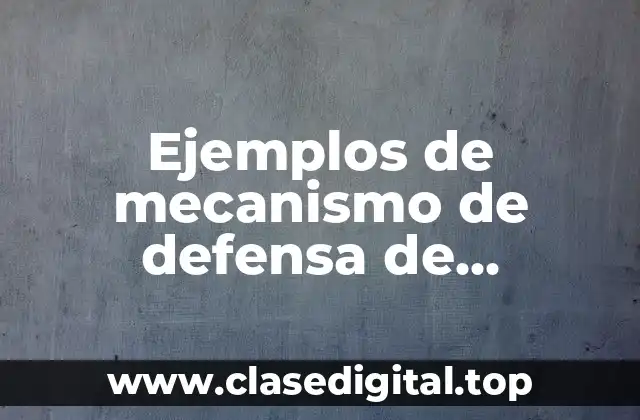 Ejemplos de mecanismo de defensa de proyección