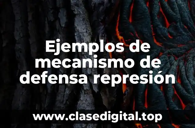 Ejemplos de mecanismo de defensa represión