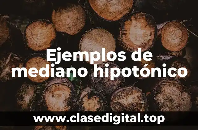 Ejemplos de mediano hipotónico