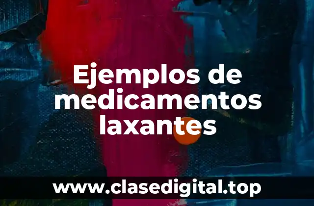 Ejemplos de medicamentos laxantes