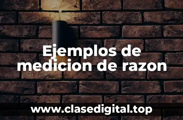 Ejemplos de medicion de razon