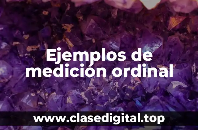 Ejemplos de medición ordinal