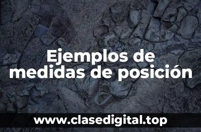 Ejemplos de medidas de posición
