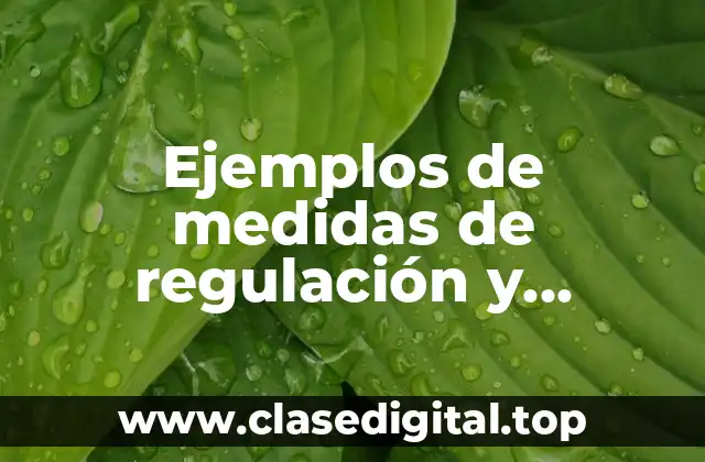 Ejemplos de medidas de regulación y restricción no arancelarias