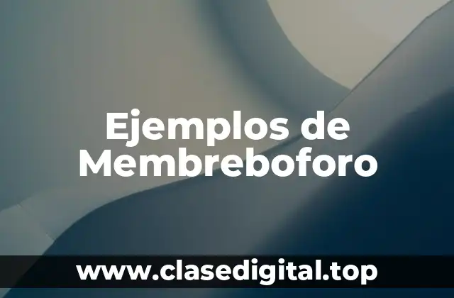Ejemplos de Membreboforo