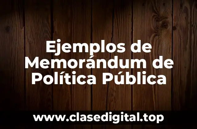 Ejemplos de Memorándum de Política Pública