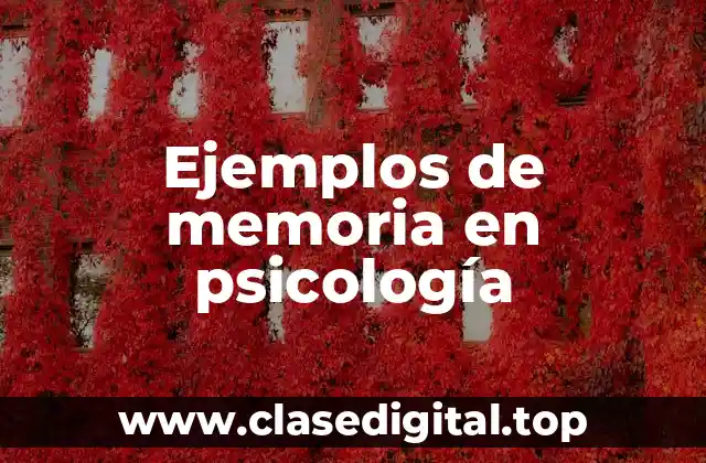 Ejemplos de memoria en psicología