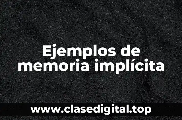 Ejemplos de memoria implícita