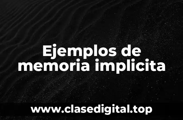 Ejemplos de memoria implicita