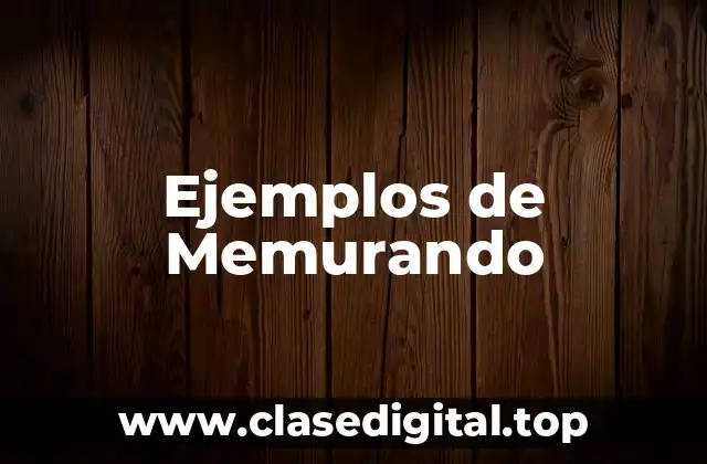 Ejemplos de Memurando