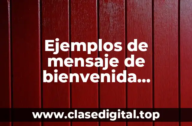 Ejemplos de mensaje de bienvenida WhatsApp Business