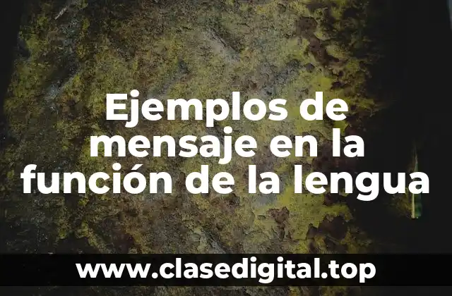Ejemplos de mensaje en la función de la lengua