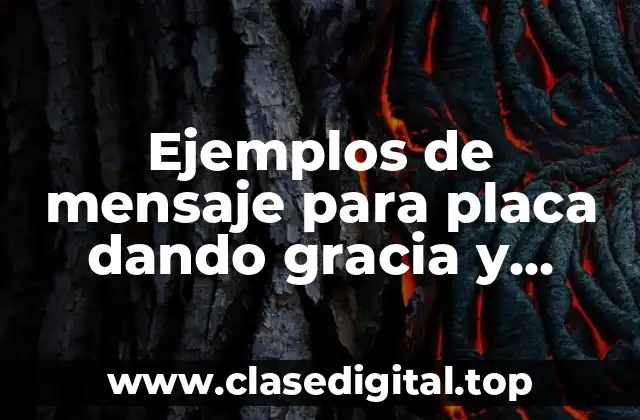 Ejemplos de mensaje para placa dando gracia y Significado