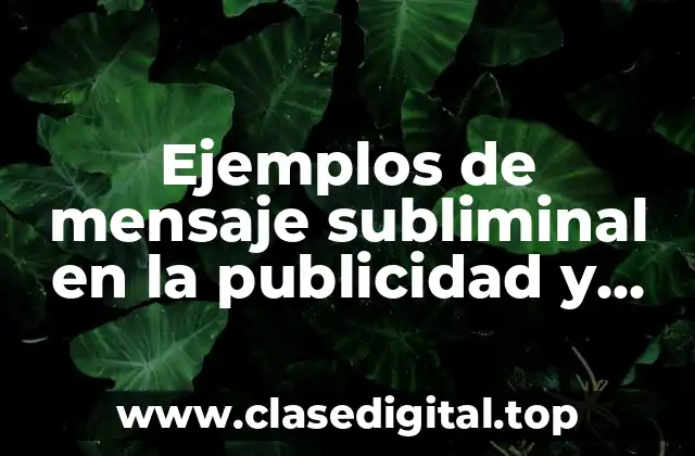 Ejemplos de mensaje subliminal en la publicidad y Significado