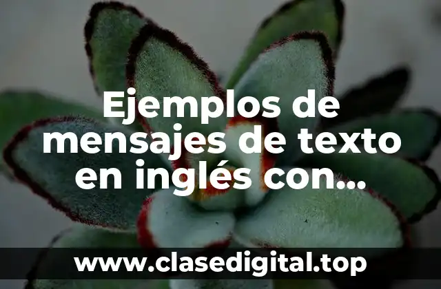 Ejemplos de mensajes de texto en inglés con abreviaturas y Significado