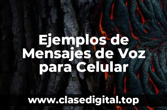 Ejemplos de Mensajes de Voz para Celular