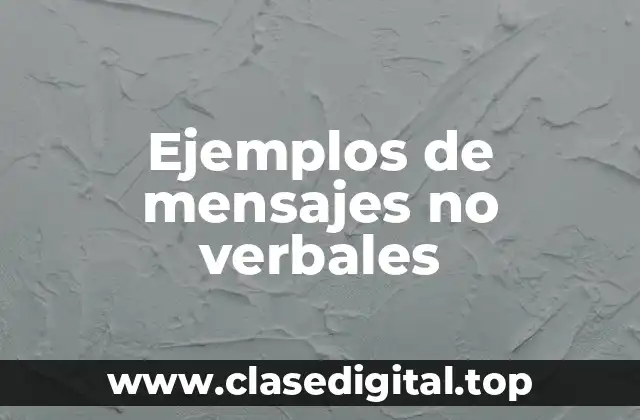 Ejemplos de mensajes no verbales