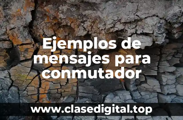 Ejemplos de mensajes para conmutador