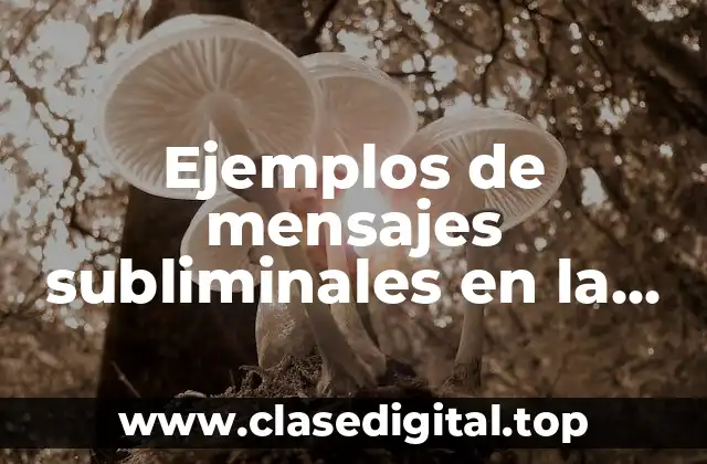 Ejemplos de mensajes subliminales en la publicidad