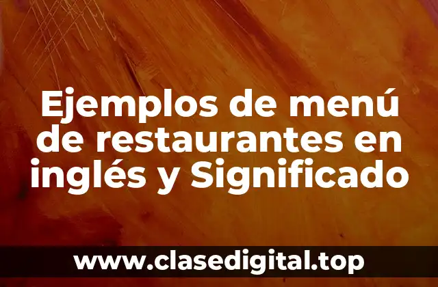 Ejemplos de menú de restaurantes en inglés