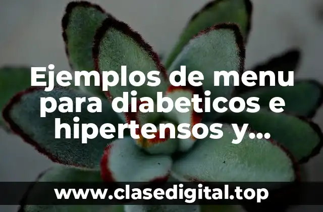 Ejemplos de menu para diabeticos e hipertensos