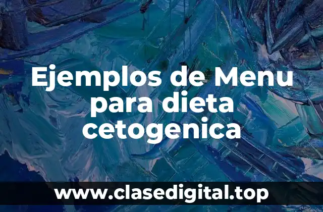 Ejemplos de Menu para dieta cetogenica