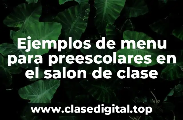 Ejemplos de menu para preescolares en el salon de clase