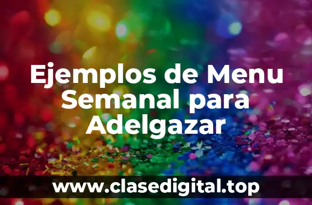 Ejemplos de Menu Semanal para Adelgazar