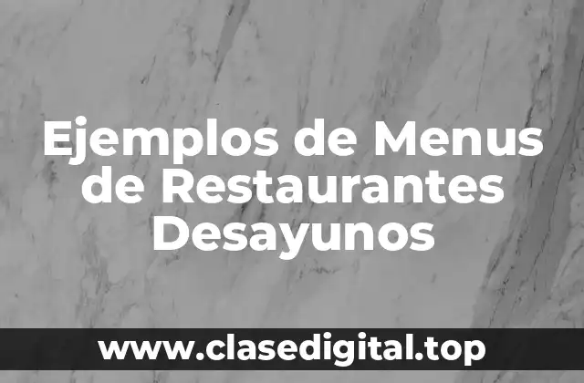 Ejemplos de Menus de Restaurantes Desayunos