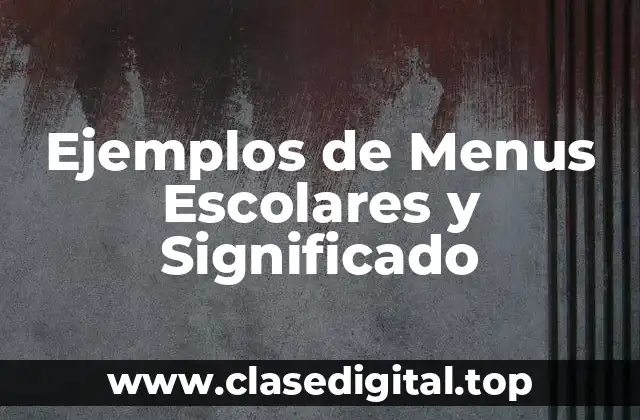 Ejemplos de Menus Escolares