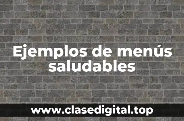Ejemplos de menús saludables