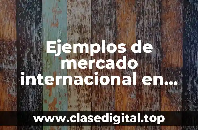 Ejemplos de mercado internacional en Puerto Rico