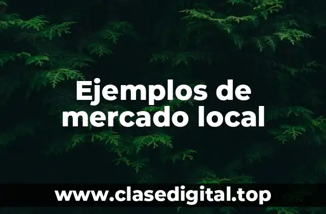 Ejemplos de mercado local