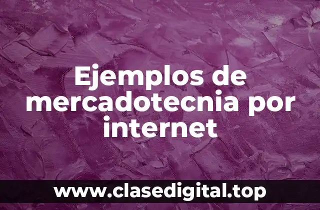 Ejemplos de mercadotecnia por internet