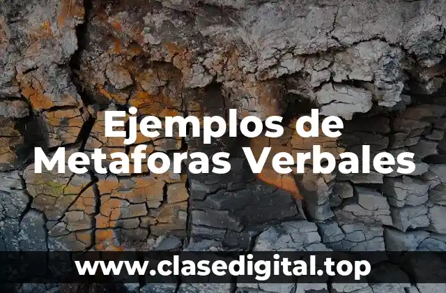 Ejemplos de Metaforas Verbales
