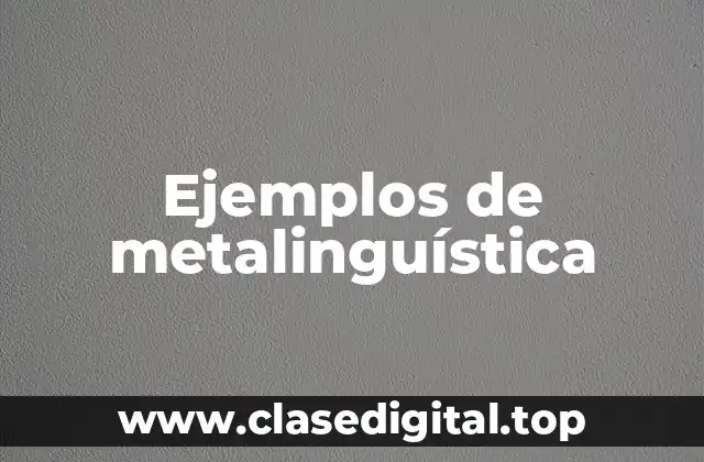 Ejemplos de metalinguística