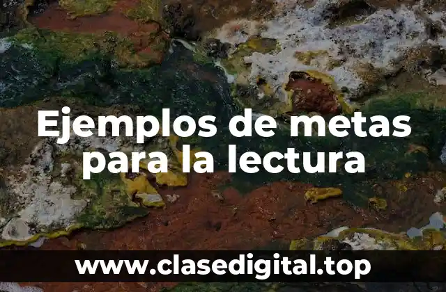 Ejemplos de metas para la lectura